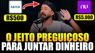 O JEITO PREGUIÇOSO PARA JUNTAR 5 MIL E SAIR DA CORRIDA DOS RATOS
