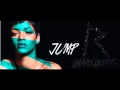 Rihanna - Jump (Clean) [[Edited]] - Unapologetic ...
