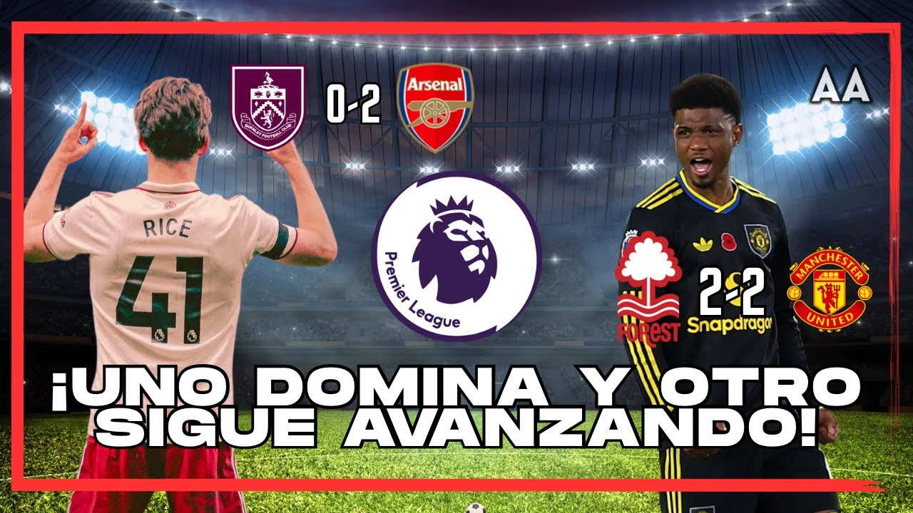 ¡Arsenal el mejor equipo de la Premier League! Manchester United sigue avanzando 