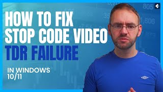 How to Fix Stop Code Video TDR Failure in Windows 10/11?