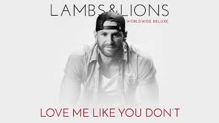 Chase Rice - Love Me Like You Don&#39;t (Official Audio)