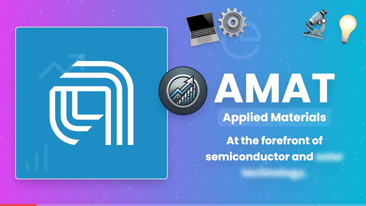 Applied Materials (AMAT) - Driving the Future of Semiconductors! 💡🔬