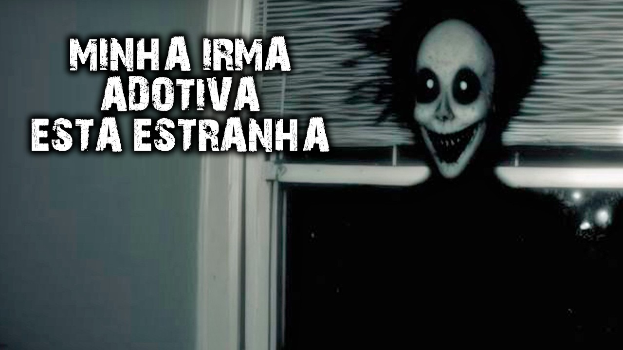 Minha irmã adotiva está ESTRANHA