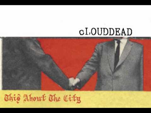 cLOUDDEAD (this about the city)