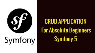 Symfony 5 for beginners, Create CRUD Application