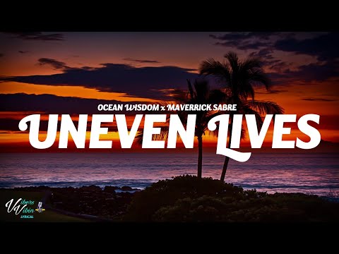Ocean Wisdom x Maverick Sabre - Uneven Lives (Lyrics)