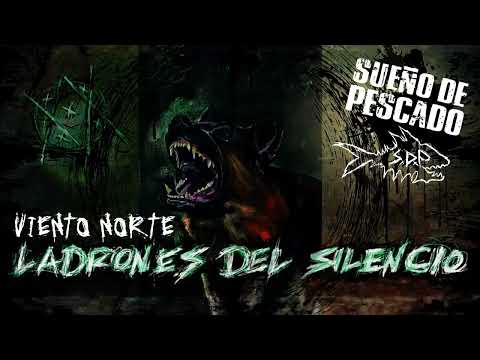 Sueño de Pescado - Ladrones del silencio - 07. Viento norte (Audio)
