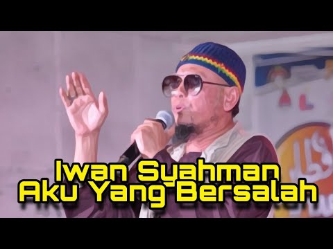 Iwan Syahman - Aku Yang Bersalah