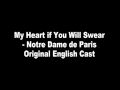 My Heart if You Will Swear - Notre Dame de Paris ...