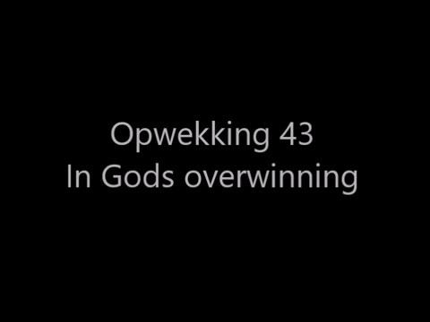 Opwekking 43 - In Gods overwinning met tekst