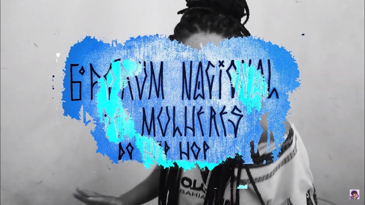 Documentário 6º Fórum Nacional de Mulheres no Hip Hop - Recife/PE (2018)