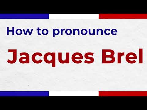 How to Pronounce JACQUES BREL In French correctly