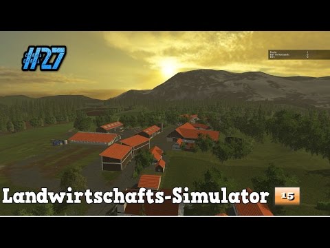 Landwirtschafts-Simulator 15 - Megaprojekt - Ogf Bayern - #27 - Maprundfahrt Teil 1