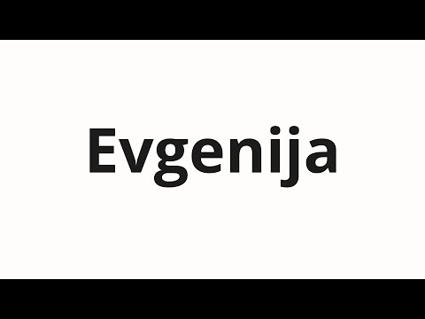How to pronounce Evgenija | Евгения (Eugene in Russian)