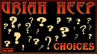 Uriah Heep - Choices