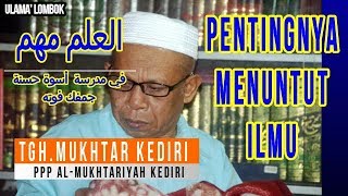 Download lagu TGH.MUKHTAR KEDIRI' KEUTAMAAN ILMU  || ULAMA LOMBOK BARAT 'KEDIRI mp3