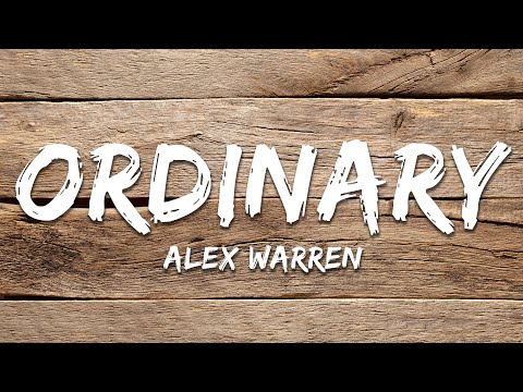 Alex Warren - Ordinary (Lyrics)