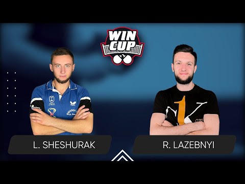 20:30 Liubomyr Sheshurak - Ruslan Lazebnyi West 5 WIN CUP 18.03.2024 | TABLE TENNIS WINCUP