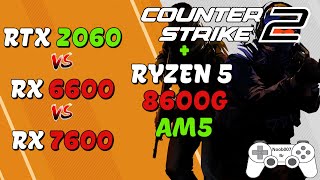 RTX 2060 x RX 6600 x RX 7600 | RYZEN 5 8600G | BENCHMARK | CS 2 | 16GB RAM