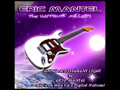 UNDER A DIFFERENT LIGHT  by  ERIC MANTEL   who's on Steve Vai's Digital Nations!