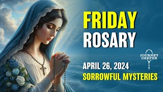 Friday Rosary 🤍 Sorrowful Mysteries of the Rosary 🤍 April 26, 2024 VIRTUAL ROSARY