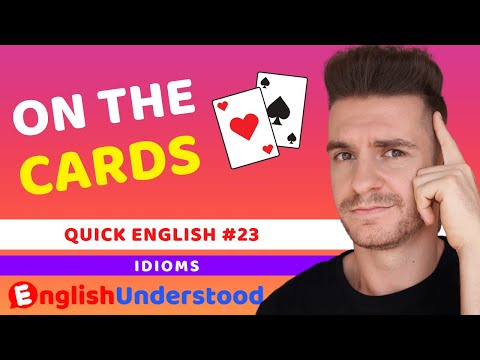 Learn English Idioms: 'On The Cards' (It Doesn't Mean Anything About Cards!)