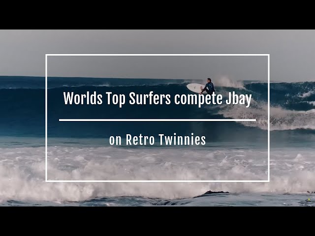 Worlds Top Surfers compete Jbay on Retro Twinnies