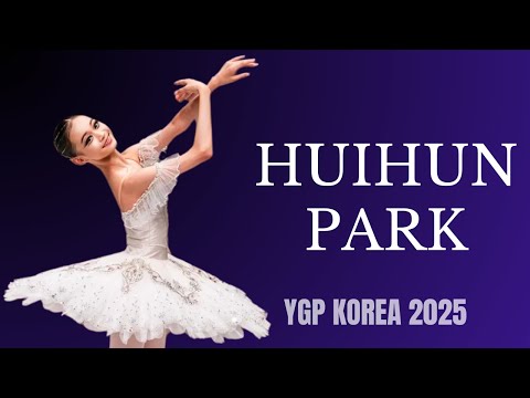 HuiHun Park - Youth Grand Prix 2025 Korea Semi-Final Hope Award Winner - Paquita