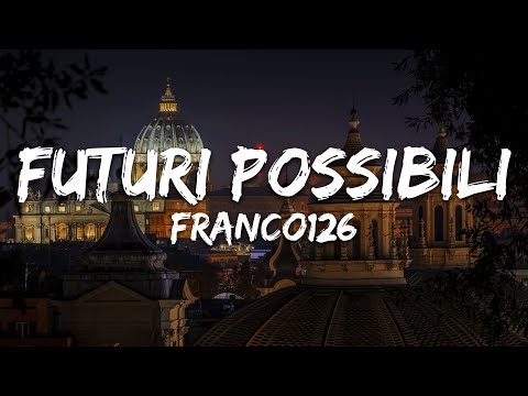 Franco126 - Futuri Possibili (Testo/Lyrics)