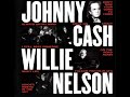 Johnny Cash and Willie Nelson~  Family Bible