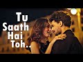 Tu Saath Hai Toh Lyrics Vishal Mishra Tu Saath Hai Toh Jeene Ke Kabil Mithoon Bhushan K