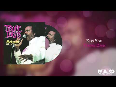 Tyrone Davis - Kiss You