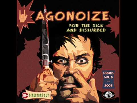 Agonoize - For the Sick and Disturbed