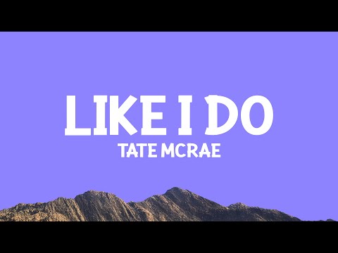 @TateMcRae - Like I do (Lyrics)