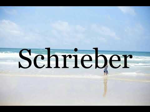 How To Pronounce Schrieber🌈🌈🌈🌈🌈🌈Pronunciation Of Schrieber
