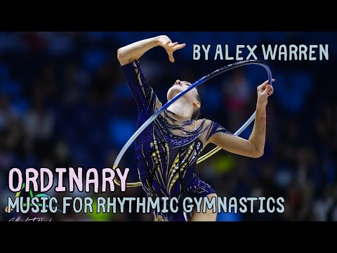Ordinary - By Alex Warren - Music Cut for Rhythmic Gymnastics