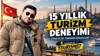 15 YILLIK TURİZM DENEYİMİMİ ANLATIYORUM! 🎙️🇹🇷