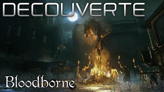 Bloodborne - Découverte [HD]