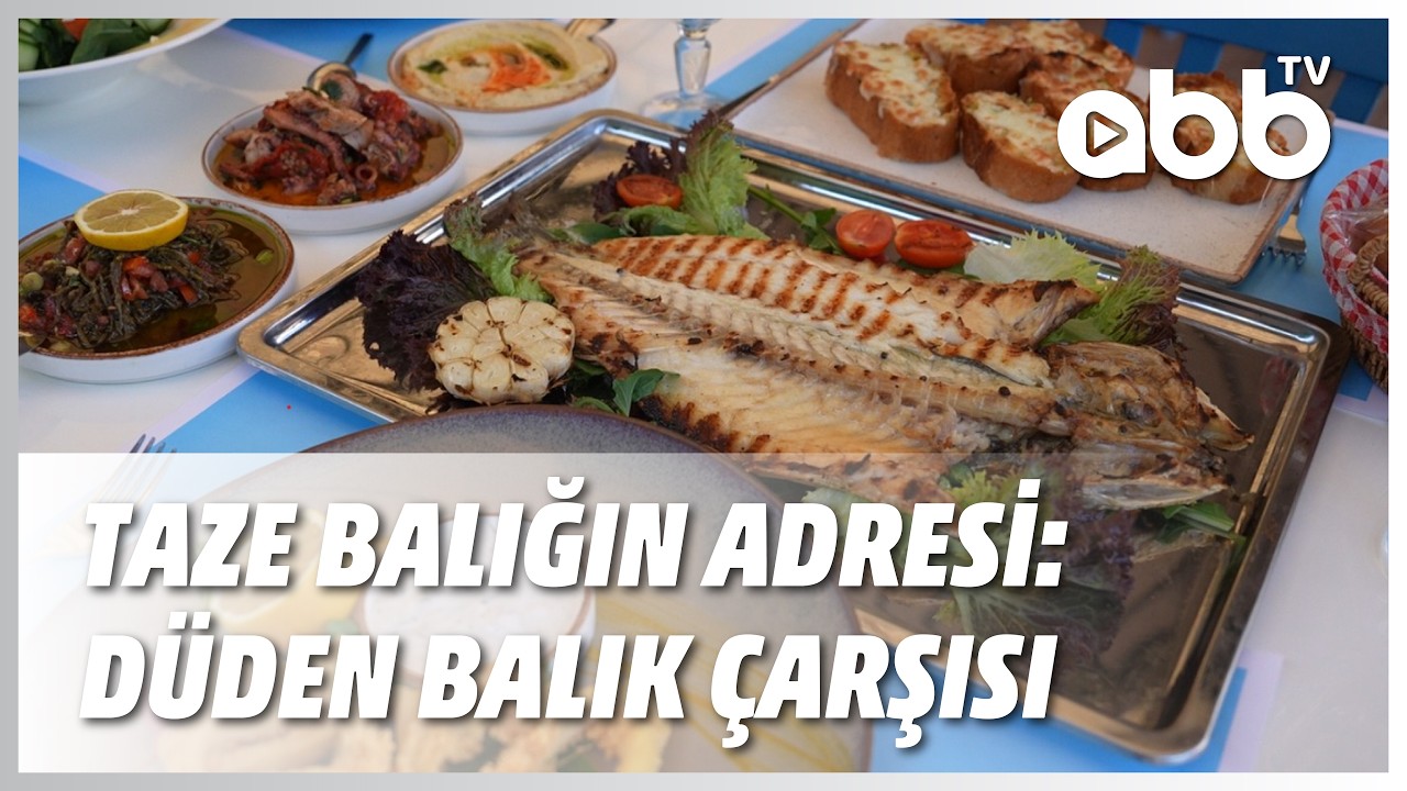 TAZE BALIĞIN ADRESİ: DÜDEN BALIK ÇARŞISI