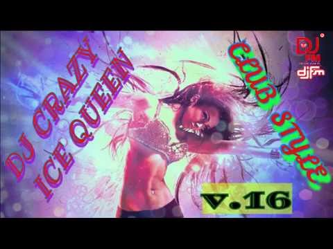 DJ CRAZY ICE QUEEN - CLUB STYLE v.16 (Promo Mix) - Track 9