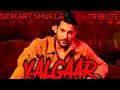 Sidhart Shukla Tribute Yalgaar Tribute To Sidhart Shukla Sidhart Shukla Sidhart Shukla Song