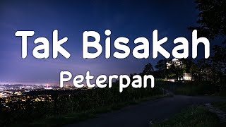 Download lagu Peterpan - Tak Bisakah | Lirik mp3 Download lagu Peterpan - Tak Bisakah | Lirik mp3