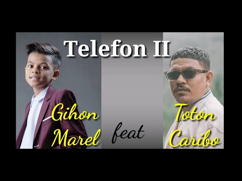 Gihon Marel feat Toton Caribo - Telefon II
