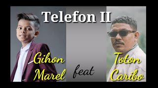 Download lagu Gihon Marel feat Toton Caribo - Telefon II mp3 Download lagu Gihon Marel feat Toton Caribo - Telefon II mp3