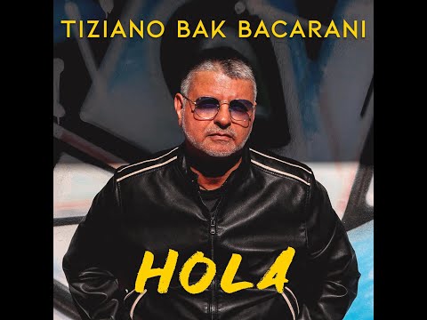 Tiziano Bak Bacarani - Hola (Official video)