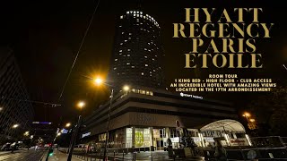 Hyatt Regency Paris Étoile Room Tour - 1 King Bed - High Floor - Club Access