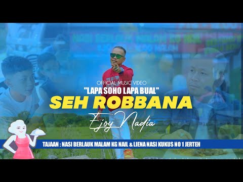 Seh Robbana | Lapa Soho Lapa Bual - Ejoy Nadia | Official Music Video