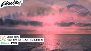 Download lagu Retrohandz - Boom Ba Ya (feat. Kg Man) [Big Fish Remix] | Dim Mak Records mp3