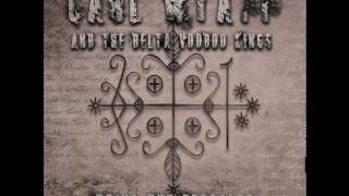 Carl Wyatt & The Delta Voodoo Kings - Night Train
