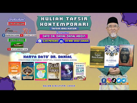 (7:22) [29 MEI 2022] Kuliah Tafsir Kontemporari Dato' Dr. Danial Zainal Abidin